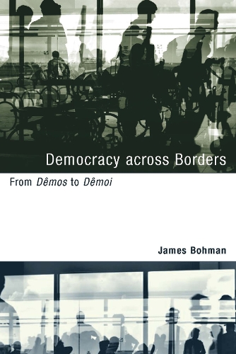 Бумажная книга «Democracy across Borders: From Dêmos to Dêmoi», автор Джеймс Боман - фото №1