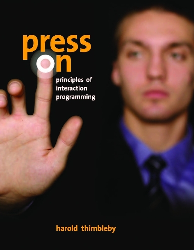 Бумажная книга «Press On: Principles of Interaction Programming», автор Гарольд Тимблби - фото №1