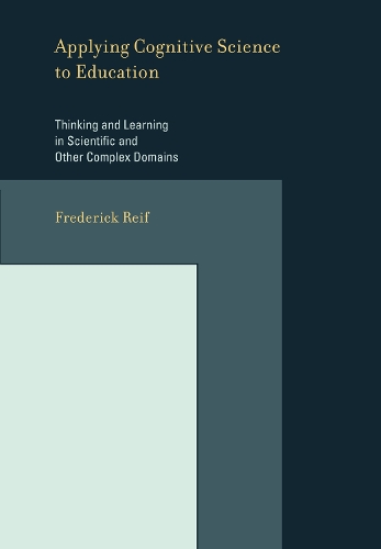 Бумажная книга «Applying Cognitive Science to Education: Thinking and Learning in Scientific and Other Complex Domains», автор Фредерик Рейф - фото №1