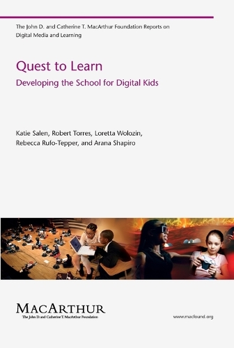 [object Object] «Quest to Learn: Developing the School for Digital Kids», авторов Арана Шапиро, Кэти Сален Текинбаш, Лоретта Волозин, Ребекка Руфо-Теппер, Роберт Торрес - фото №1