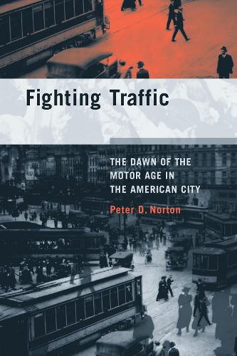 Бумажная книга «Fighting Traffic: The Dawn of the Motor Age in the American City», автор Питер Д. Нортон - фото №1