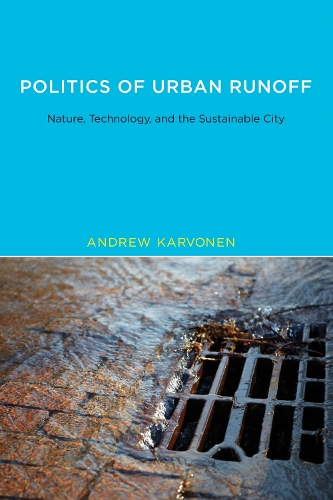 Бумажная книга «Politics of Urban Runoff: Nature, Technology, and the Sustainable City», автор Эндрю Карвонен - фото №1