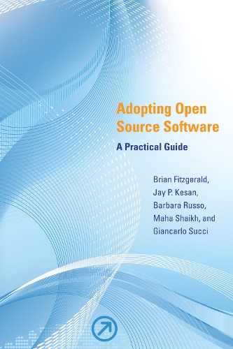 [object Object] «Adopting Open Source Software: A Practical Guide», авторов Барбара Руссо, Брайан Фицджеральд, Джанкарло Суччи, Джей П. Кезан, Маха Шайх - фото №1