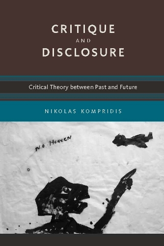 Бумажная книга «Critique and Disclosure: Critical Theory between Past and Future», автор Николас Компридис - фото №1