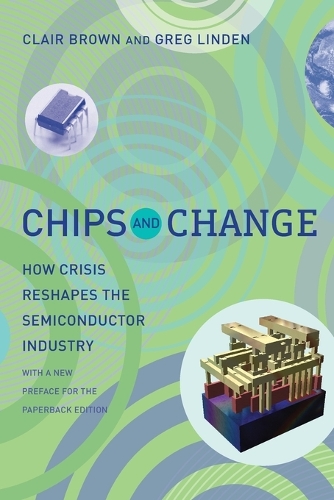 Бумажная книга «Chips and Change: How Crisis Reshapes the Semiconductor Industry», автор Грег Линден - фото №1