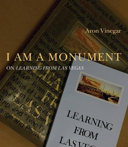 Бумажная книга «I AM A MONUMENT: On Learning from Las Vegas», автор Арон Винегар - фото №1