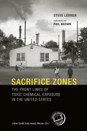 Бумажная книга «Sacrifice Zones: The Front Lines of Toxic Chemical Exposure in the United States», автор Стив Лернер - фото №1