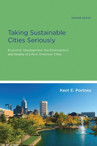 Бумажная книга «Taking Sustainable Cities Seriously: Economic Development, the Environment, and Quality of Life in American Cities», автор Кент Э. Портни - фото №1