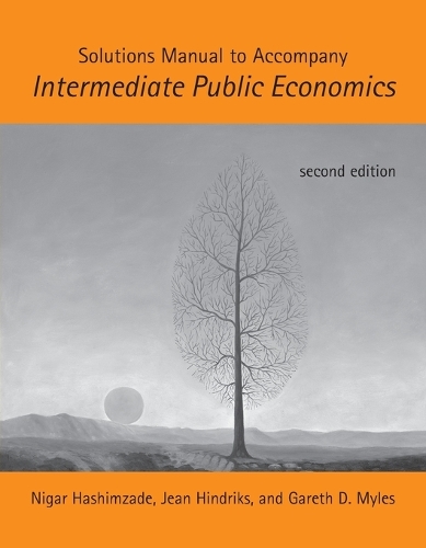 Бумажная книга «Solutions Manual to Accompany Intermediate Public Economics», авторов Гарет Д. Майлз, Жан Хиндрикс, Нигар Хашимзаде - фото №1