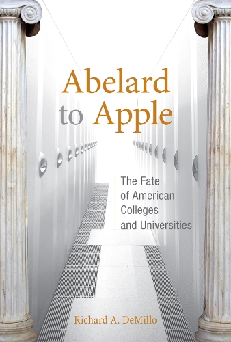 Бумажная книга «Abelard to Apple: The Fate of American Colleges and Universities», автор Ричард А. ДеМилло - фото №1
