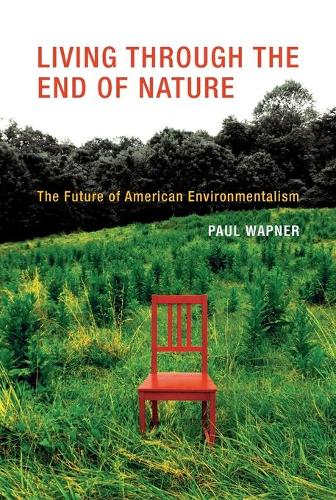 Бумажная книга «Living Through the End of Nature: The Future of American Environmentalism», автор Пол Вапнер - фото №1
