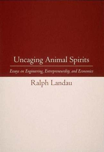 Бумажная книга «Uncaging Animal Spirits: Essays on Engineering, Entrepreneurship, and Economics», автор Ральф Ландау - фото №1