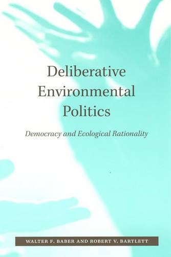 Паперова книга «Deliberative Environmental Politics: Democracy and Ecological Rationality», авторів Роберт В. Бартлетт, Вальтер Ф. Бабер - фото №1