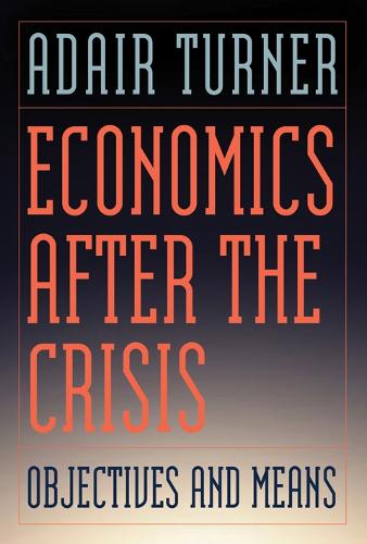 Бумажная книга «Economics After the Crisis: Objectives and Means», автор Адаир Тернер - фото №1