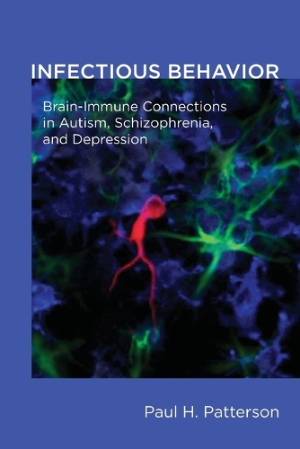 Бумажная книга «Infectious Behavior: Brain-Immune Connections in Autism, Schizophrenia, and Depression», автор Пол Х. Паттерсон - фото №1