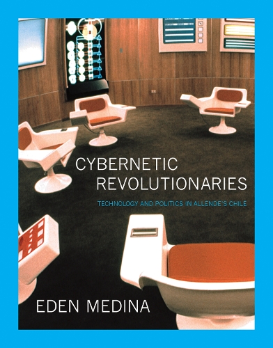 Бумажная книга «Cybernetic Revolutionaries: Technology and Politics in Allende's Chile», автор Эден Медина - фото №1