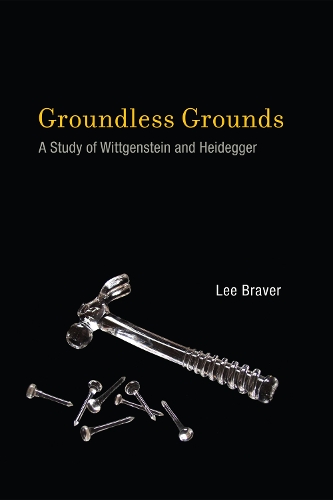 Паперова книга «Groundless Grounds: A Study of Wittgenstein and Heidegger», автор Лі Брейвер - фото №1