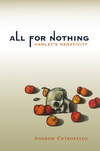 Паперова книга «All for Nothing: Hamlet's Negativity», автор Ендрю Катрофелло - фото №1