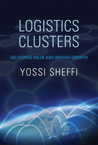 Бумажная книга «Logistics Clusters: Delivering Value and Driving Growth», автор Йосси Шеффи - фото №1