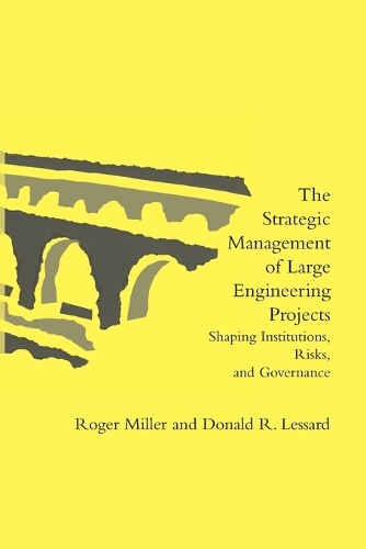 Бумажная книга «The Strategic Management of Large Engineering Projects: Shaping Institutions, Risks, and Governance», авторов Дональд Р. Лессард, Роджер Миллер - фото №1