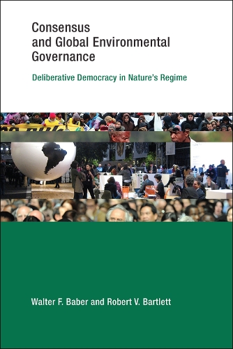 Бумажная книга «Consensus and Global Environmental Governance: Deliberative Democracy in Nature's Regime», авторов Роберт В. Бартлетт, Вальтер Ф. Бабер - фото №1