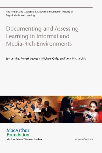 [object Object] «Documenting and Assessing Learning in Informal and Media-Rich Environments», авторів Джей Лемке, Майкл Коул, Роберт Лекусей, Вєра Михальчик - фото №1