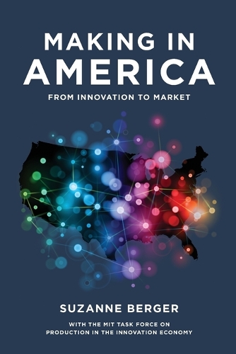 Бумажная книга «Making in America: From Innovation to Market», автор Сюзанна Бергер - фото №1