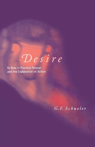 Бумажная книга «Desire: Its Role in Practical Reason and the Explanation of Action», автор Джордж Ф. Шулер - фото №1