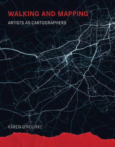 Паперова книга «Walking and Mapping: Artists as Cartographers», автор Карен О'Рурк - фото №1