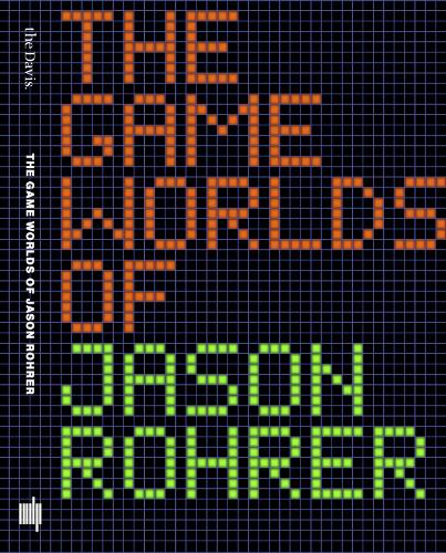 Паперова книга «The Game Worlds of Jason Rohrer», авторів Майкл Майзельс, Патрік Ягода - фото №1