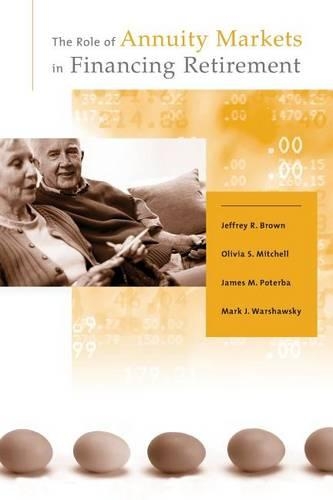 Бумажная книга «The Role of Annuity Markets in Financing Retirement», авторов Джеймс М. Потерба, Джеффри Р. Браун, Марк Дж. Варшавский, Оливия С. Митчелл - фото №1