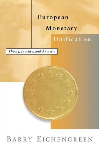 Бумажная книга «European Monetary Unification: Theory, Practice, and Analysis», автор Барри Эйхенгрин - фото №1