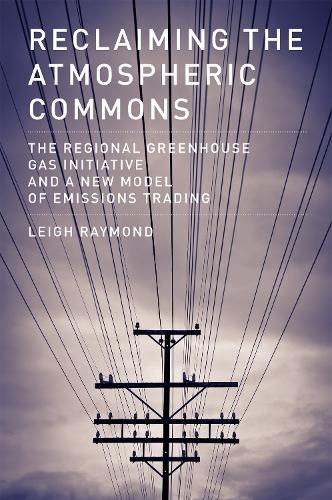 Паперова книга «Reclaiming the Atmospheric Commons: The Regional Greenhouse Gas Initiative and a New Model of Emissions Trading», автор Лі Реймонд - фото №1