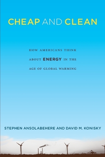 Бумажная книга «Cheap and Clean: How Americans Think about Energy in the Age of Global Warming», авторов Дэвид М. Кониски, Стивен Ансолабехер - фото №1