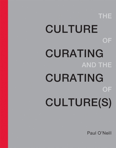 Бумажная книга «The Culture of Curating and the Curating of Culture(s)», автор Пол О'Нил - фото №1