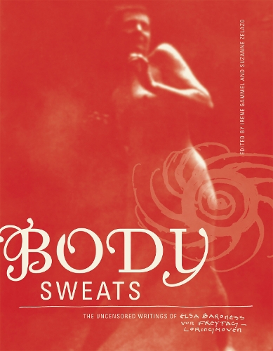 Бумажная книга «Body Sweats: The Uncensored Writings of Elsa von Freytag-Loringhoven», автор Эльза фон Фрейтаг-Лорингховен - фото №1