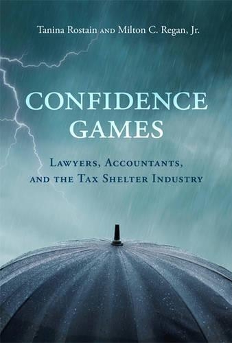 Бумажная книга «Confidence Games: Lawyers, Accountants, and the Tax Shelter Industry», авторов Милтон К. Риган-младший, Танина Ростейн - фото №1