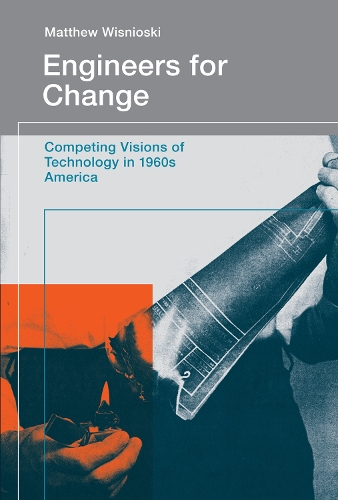 Бумажная книга «Engineers for Change: Competing Visions of Technology in 1960s America», автор Мэтью Висниоски - фото №1