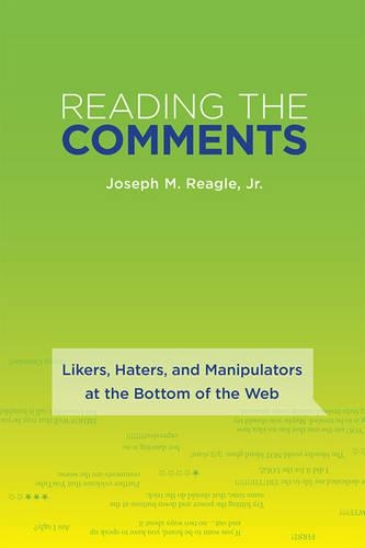 [object Object] «Reading the Comments: Likers, Haters, and Manipulators at the Bottom of the Web», автор Джозеф Ригл - фото №1