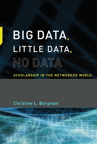 [object Object] «Big Data, Little Data, No Data: Scholarship in the Networked World», автор Крістін Л. Боргман - фото №1