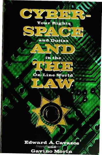 [object Object] «Cyberspace and the Law: Your Rights and Duties in the On-Line World», авторів Едвард Кавазос, Гавіно Морен - фото №1