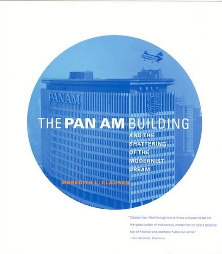 Бумажная книга «The Pan Am Building and the Shattering of the Modernist Dream», автор Мередит Л. Клаузен - фото №1