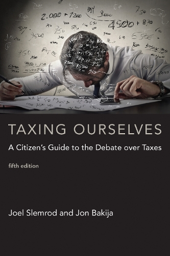 Бумажная книга «Taxing Ourselves: A Citizen's Guide to the Debate over Taxes», авторов Джоэл Слемрод, Йон Бакия - фото №1