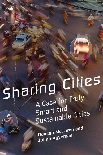 Паперова книга «Sharing Cities: A Case for Truly Smart and Sustainable Cities», авторів Дункан Макларен, Джуліан Агіман - фото №1