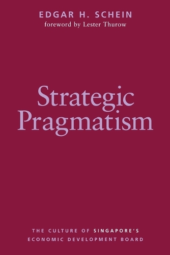 Бумажная книга «Strategic Pragmatism: The Culture of Singapore's Economics Development Board», автор Эдгар Х. Шейн - фото №1