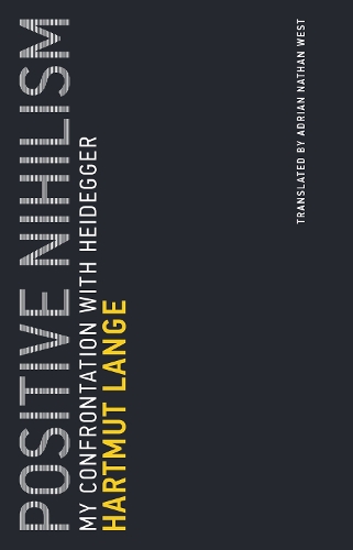 Паперова книга «Positive Nihilism: My Confrontation with Heidegger», автор Гартмут Ланге - фото №1