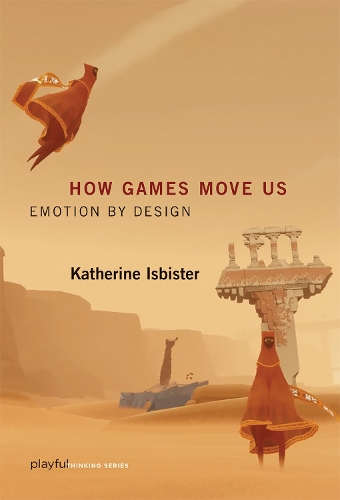 [object Object] «How Games Move Us: Emotion by Design», автор Кетрін Ісбістер - фото №1