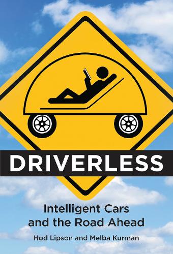 Бумажная книга «Driverless: Intelligent Cars and the Road Ahead», авторов Ход Липсон, Мелба Курман - фото №1