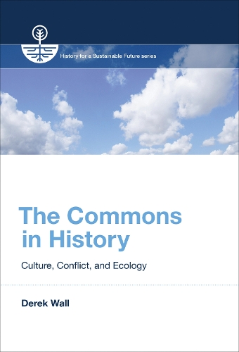 Бумажная книга «The Commons in History: Culture, Conflict, and Ecology», автор Дерек Уолл - фото №1