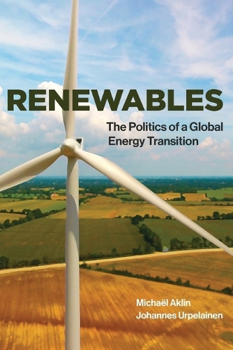Бумажная книга «Renewables: The Politics of a Global Energy Transition», авторов Йоханнес Урпелайнен, Михаэль Аклин - фото №1